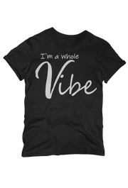 I'M A WHOLE VIBE