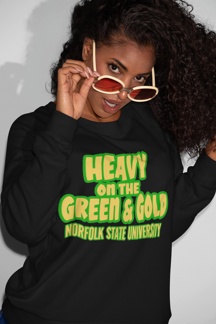 Heavy on the Green & Gold sweatshirt