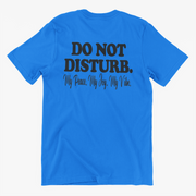 Do Not Disturb Slogan Tee