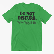 Do Not Disturb Slogan Tee