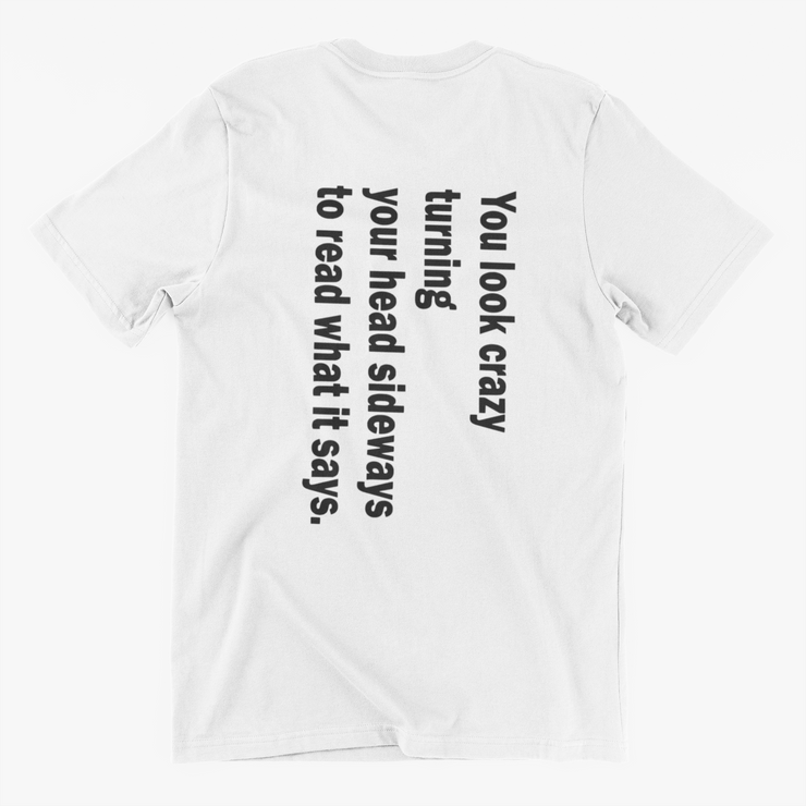 You Look Crazy Slogan Tee