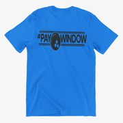 Pay Window Slogan Tee