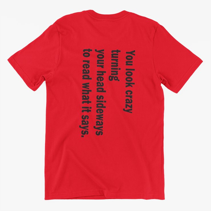 You Look Crazy Slogan Tee